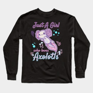 Just a Girl Who Loves Axolotls Long Sleeve T-Shirt